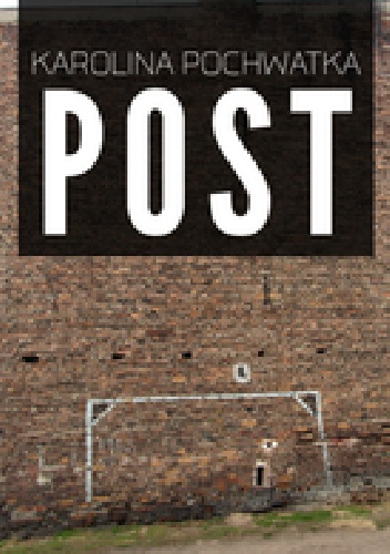 Okładka: Karolina Pochwatka - Post