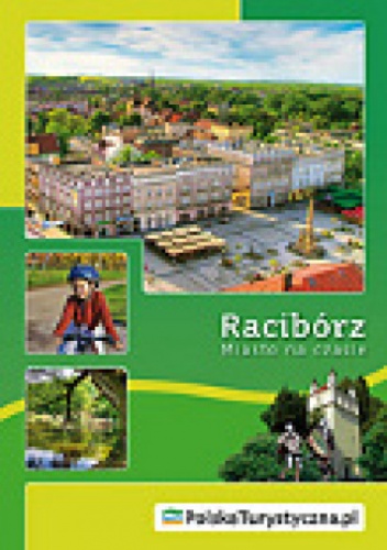 Okładka: Iwona Baturo - Racibórz. Miasto na czasie
