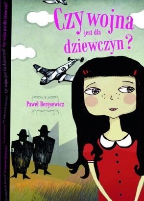 Okładka: Paweł Beręsewicz - Czy wojna jest dla dziewczyn?