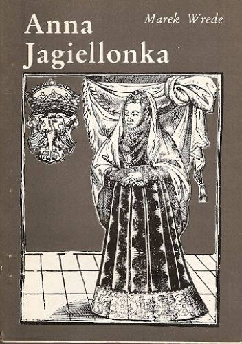 Okładka: Marek Wrede - Anna Jagiellonka