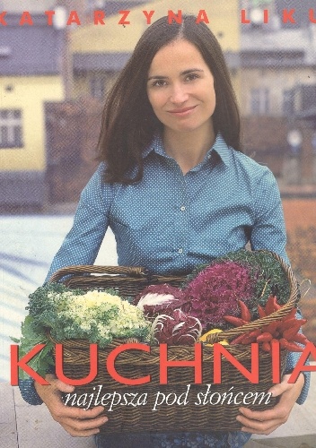 Okładka: Katarzyna Likus - Kuchnia najlepsza pod słońcem