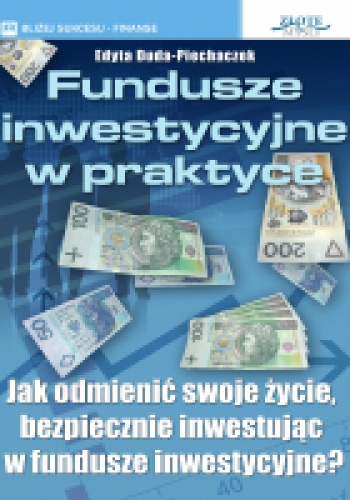 Okładka: Edyta Duda-Piechaczek - Fundusze inwestycyjne w praktyce
