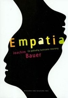 Okładka: Joachim Bauer - Empatia. Co potrafią lustrzane neurony