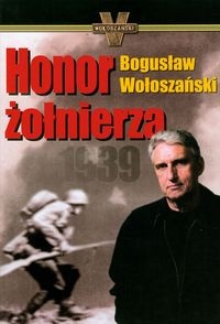Okładka: Bogusław Wołoszański - Honor żołnierza 1939