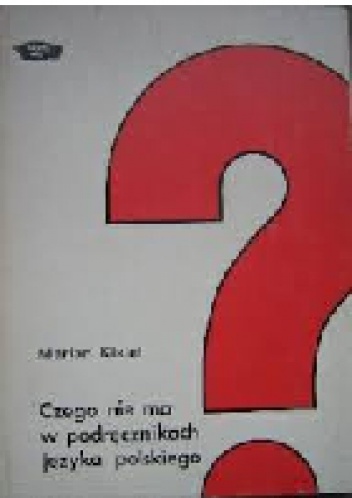 Okładka: Marian Kisiel - Czego nie ma w podręcznikach języka polskiego? (Mały przewodnik po współczesnej literaturze polskiej)