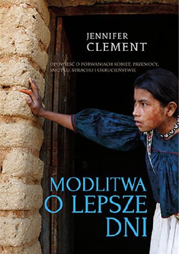 Okładka: Jennifer Clement - Modlitwa o lepsze dni