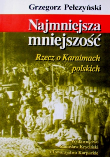 Okładka: Grzegorz Pełczyński - Najmniejsza mniejszość. Rzecz o Karaimach polskich