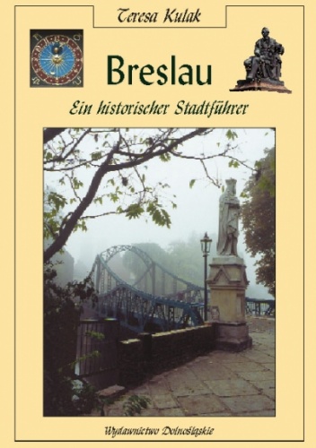 Okładka: Teresa Kulak - Breslau - Ein historischer Stadtfuhrer
