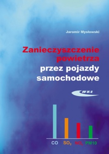 Okładka: Jaromir Mysłowski - Zanieczyszczenie powietrza przez pojazdy samochodowe