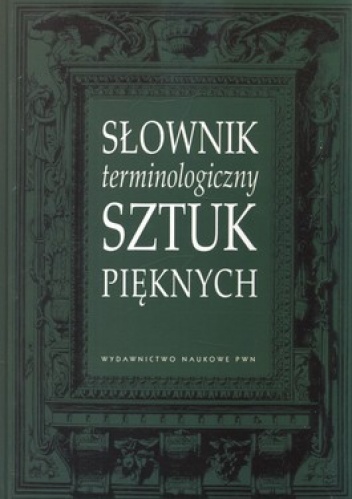 Okładka:  - Słownik terminologiczny sztuk pięknych