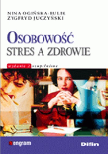 Okładka: Nina Ogińska-Bulik - Osobowość stres a zdrowie.