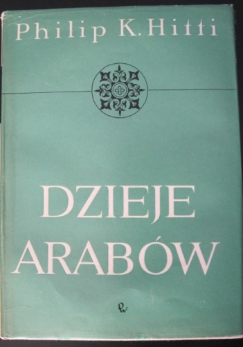 Okładka: Philip Khuri Hitti - Dzieje Arabów