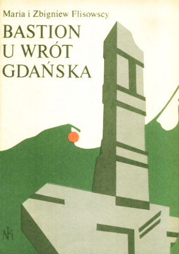 Okładka: Zbigniew Flisowski - Bastion u wrót Gdańska