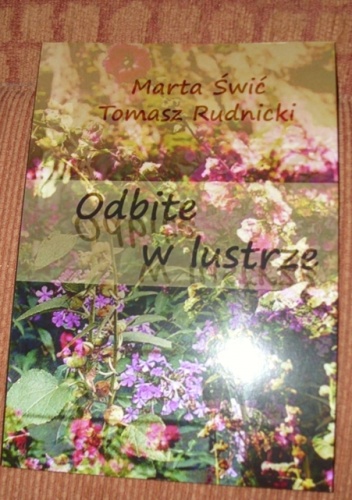 Okładka: Marta Świć - Odbite w Lustrze- Marta Świć, Tomasz Rudnicki