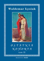 Okładka: Waldemar Łysiak - Ostatnia kohorta t. 2
