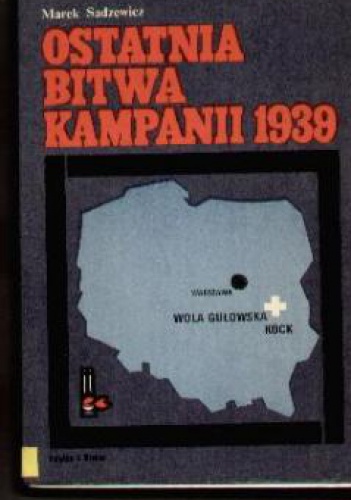 Okładka: Marek Sadzewicz - Ostatnia bitwa kampanii 1939