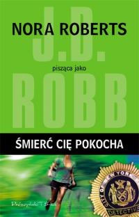 Okładka: J.D. Robb - Śmierć cię pokocha