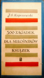 Okładka: Jan Stanisław Kopczewski - 500 zagadek dla miłośników książek