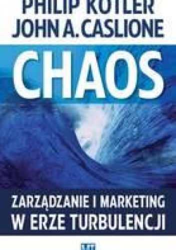 Okładka: Philip Kotler - Chaos - Zarządzanie i marketing w erze turbulencji