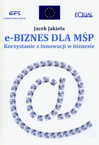 Okładka: Jacek Jakieła - e-Biznes dla MŚP. Korzystanie z innowacji w biznesie