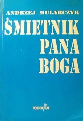 Okładka: Andrzej Mularczyk - Śmietnik Pana Boga
