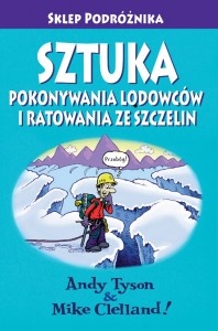 Okładka: Andy Tyson - Sztuka pokonywania lodowców i ratowania ze szczelin