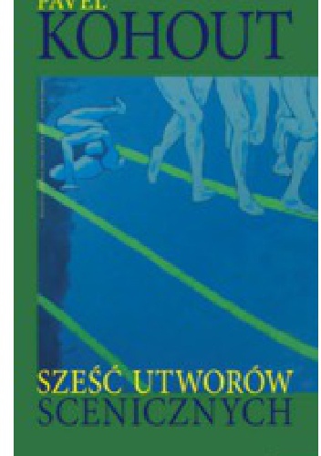 Okładka: Pavel Kohout - Sześć utworów scenicznych