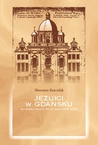 Okładka: Sławomir Kościelak - Jezuici w Gdańsku od drugiej połowy XVI do końca XVIII wieku