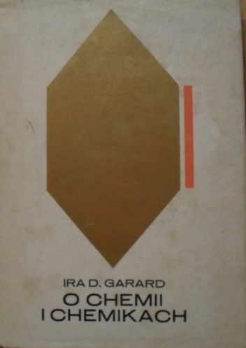 Okładka: Ira D. Garard - O chemii i chemikach