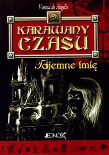 Okładka: Vanna De Angelis Fey - Karawany czasu. Tajemne imię