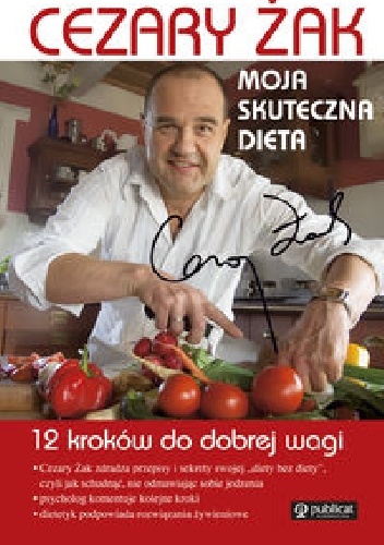 Okładka: Cezary Żak - Moja skuteczna dieta 12 kroków do dobrej wagi