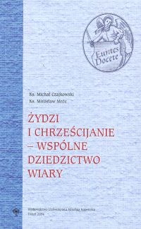 Okładka: Mirosław Mróz - żydzi i chrześcijanie - wspólne dziedzictwo wiary