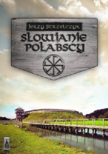 Okładka: Jerzy Strzelczyk - Słowianie połabscy