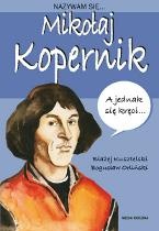 Okładka: Błażej Kusztelski - Nazywam się... Mikołaj Kopernik