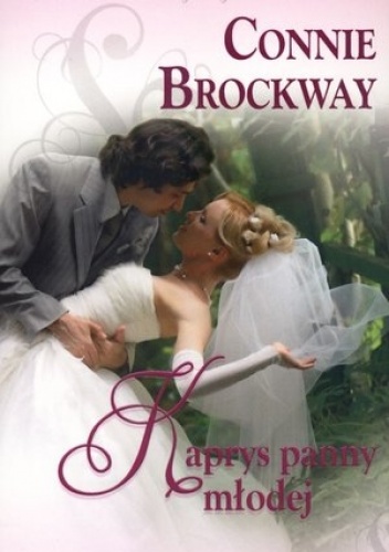 Okładka: Connie Brockway - Kaprys panny młodej