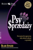 Okładka: Blair Singer - Psy Sprzedaży. Nie Musisz być Agresywny, żeby Odnosić Sukcesy w Sprzedaży