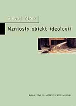 Okładka: Slavoj Žižek - Wzniosły obiekt ideologii