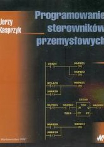 Okładka: Kasprzyk Jerzy - Programowanie sterowników przemysłowych