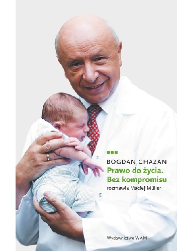 Okładka: Bogdan Chazan - Prawo do życia. Bez kompromisu