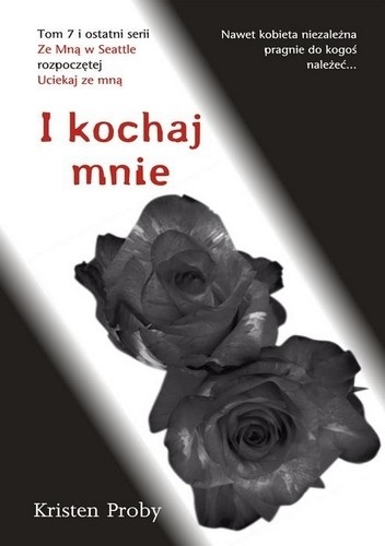 Okładka: Kristen Proby - I kochaj mnie