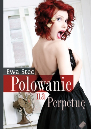 Okładka: Ewa Stec - Polowanie na Perpetuę