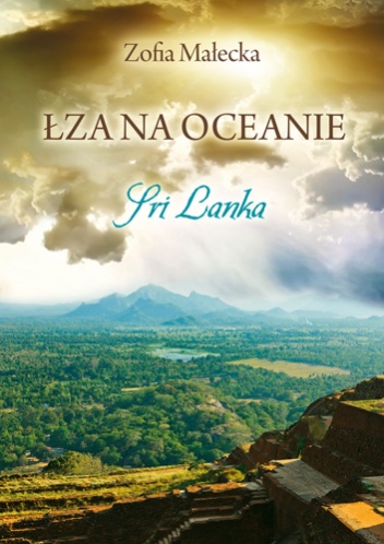 Okładka: Zofia Małecka - Łza na oceanie. Sri Lanka