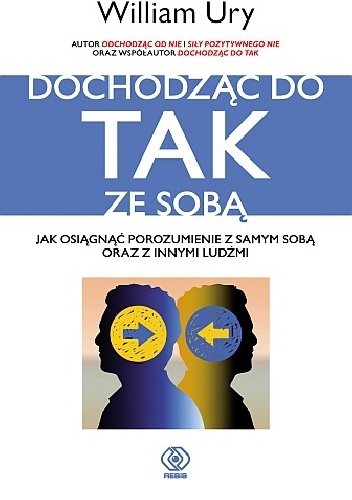 Okładka: William Ury - DOCHODZĄC DO TAK ZE SOBĄ