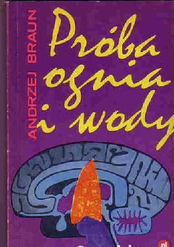 Okładka: Andrzej Braun - Próba ognia i wody