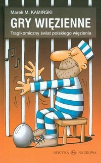 Okładka: Marek M. Kamiński - Gry więzienne