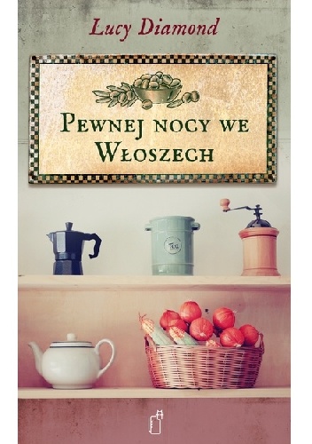 Okładka: Lucy Diamond - Pewnej nocy we Włoszech