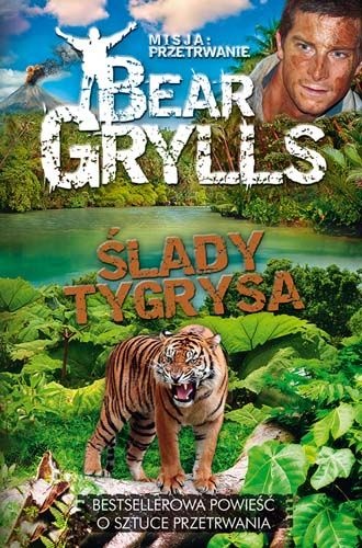 Okładka: Bear Grylls - Ślady tygrysa