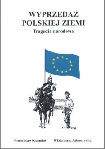 Okładka: Przemysław Krzemień - Wyprzedaż polskiej ziemi Tragedia narodowa