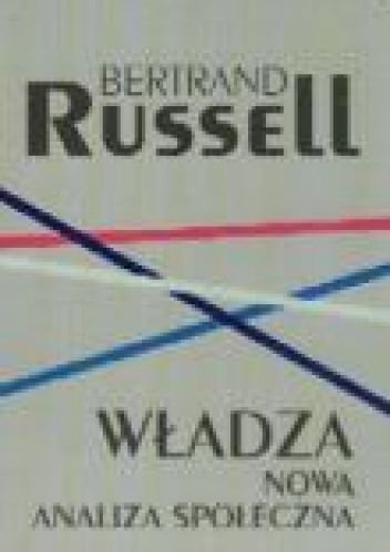 Okładka: Bertrand Russell - Władza. Nowa analiza społeczna