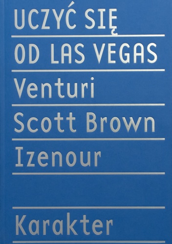 Okładka: Robert Venturi - Uczyć się od Las Vegas. Zapomniana symbolika formy architektonicznej